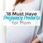A list of must have pregnancy products for Mom to help make sure she has the most comfortable pregnancy possible.